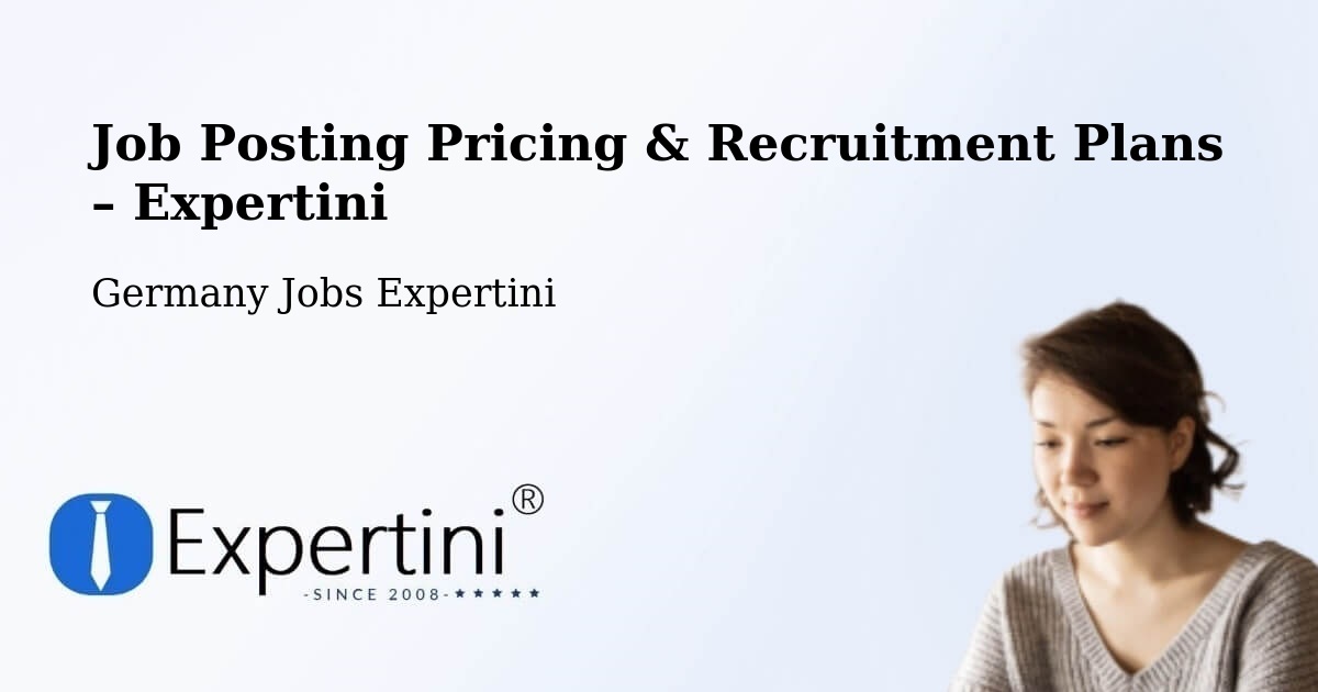 Job Posting Pricing & Recruitment Plans – Rohrenfels - Rohrenfels, Germany Jobs Expertini